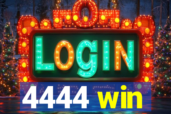 4444 win